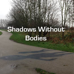 Shadows Without Bodies